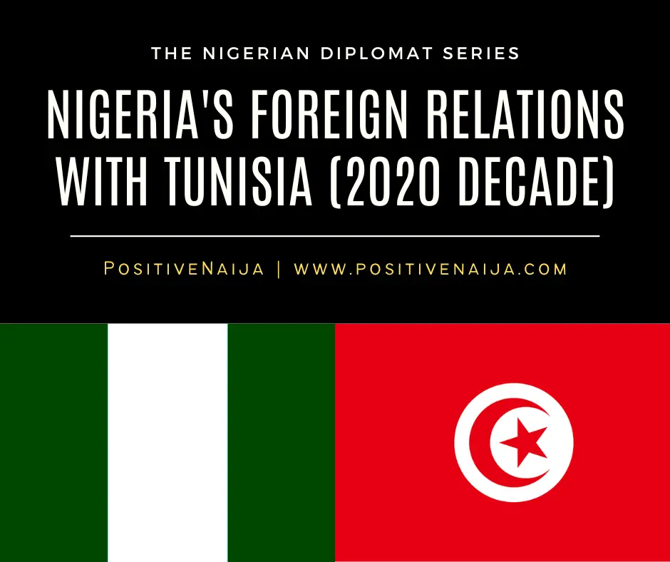 The Nigerian Diplomat Series Nigeria S Foreign Relations With Tunisia   The Nigerian Diplomat Series Nigerias Foreign Relations With Tunisia 2020 Decade PositiveNaija.webp